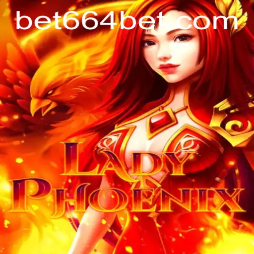 The Enchanting World of LadyPhoenix: Discover the Thrill of 664 Bet